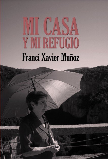 Mi casa y mi refugio. Poemas escogidos, de Muñoz Sánchez, Francí Xavier | portada del libro