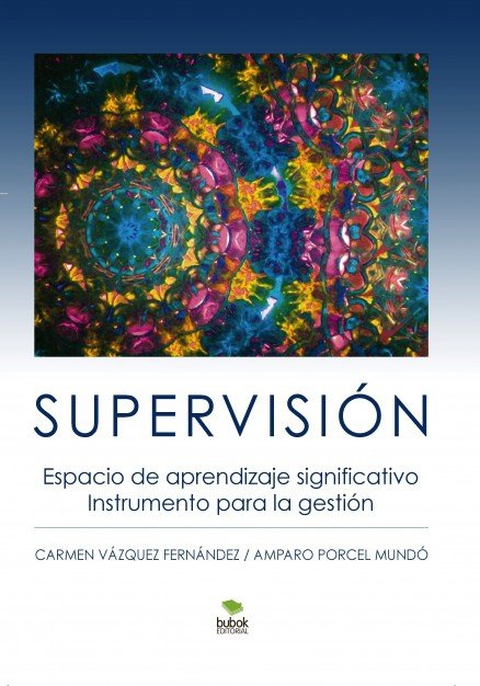 SUPERVISIÓN. Espacio de aprendizaje significativo. Instrumento para la gestión, de Vázquez Fernández, Carmen | portada del li