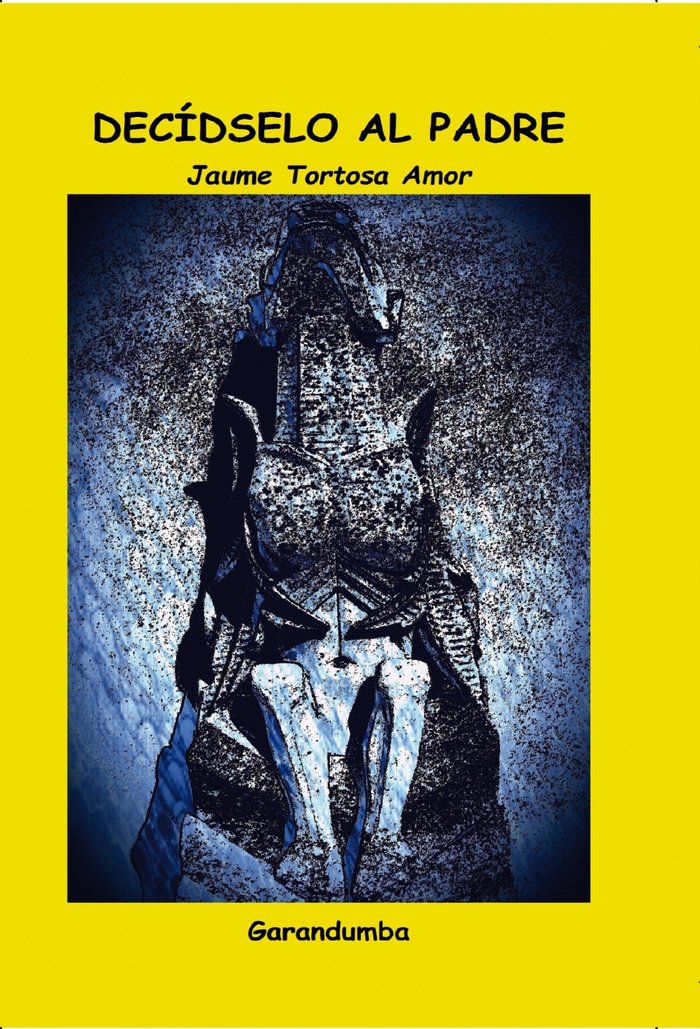 DECIDSELO AL PADRE, de JAUME TORTOSA AMOR | portada del libro