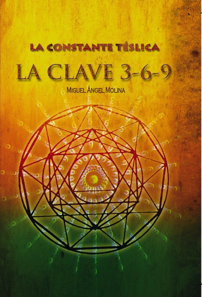 LA CONSTANTE TELSICA LA CLAVE 3 6 9, de MIGUEL ANGEL MOLINA SANCHEZ | portada del libro