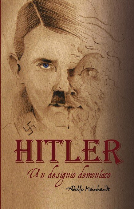 Adolfo Hitler. Un designio demoníaco, de Meinhardt, Adolfo | portada del libro