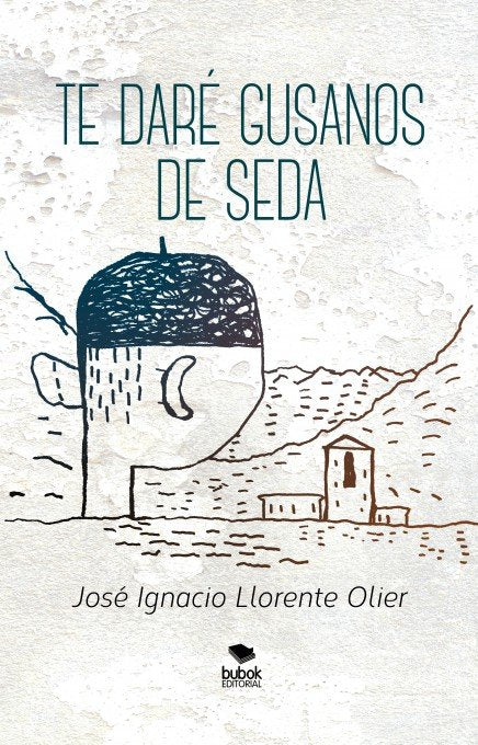 Te daré gusanos de seda, de LLORENTE, JOSE IGANCIO | portada del libro