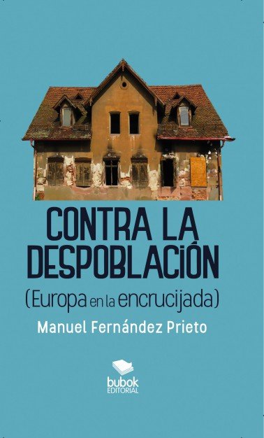 Contra la despoblación (Europa en la encrucijada), de Fernández Prieto, Manuel | portada del libro