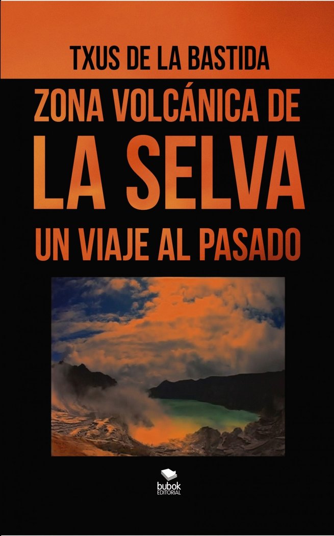 ZONA VOLCÁNICA DE LA SELVA. UN VIAJE AL PASADO, de DE LA BASTIDA, TXUS | portada del libro