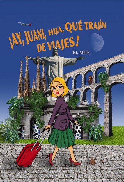 ¡Ay, Juani, hija, qué trajín de viajes!, de J. Mite, F. | portada del libro