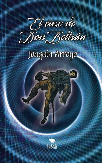 EL CASO DE DON BELTRÁN, de ARROYO, JOAQUÍN | portada del libro