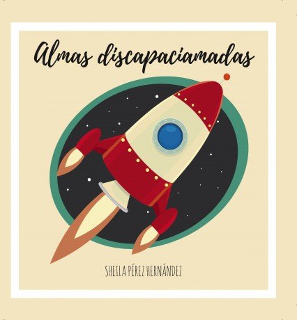 ALMAS DISCAPACIAMADAS, de Pérez Hernández, Sheila | portada del libro