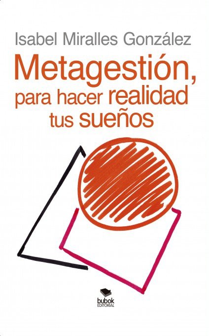 Metagestión, para hacer realidad tus sueños, de Miralles González | portada del libro