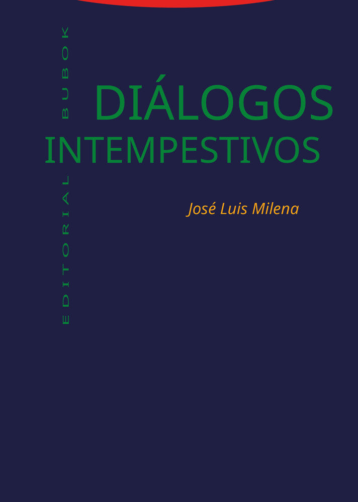 DIÁLOGOS INTEMPESTIVOS, de Milena, José Luis | portada del libro