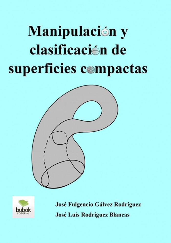 Manipulación y clasificación de superficies compactas, de Gálvez Rodríguez, José Fulgencio | portada del libro