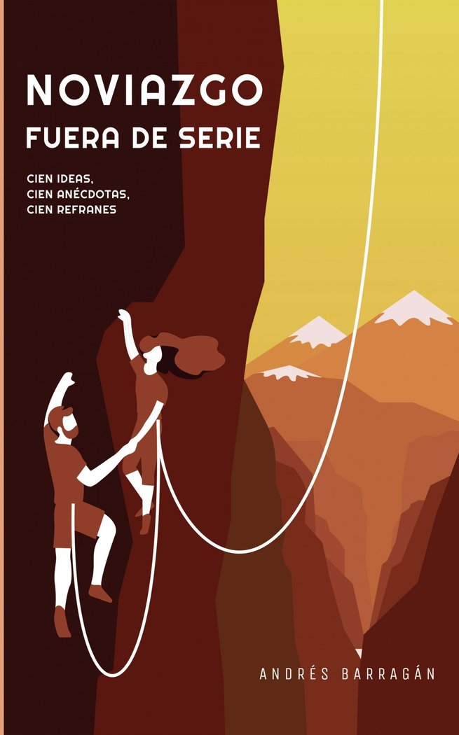 Noviazgo fuera de serie: cien anécdotas, cien refranes, cien ideas a contracorriente, de Barragán Campos, Andrés Barragán Cam
