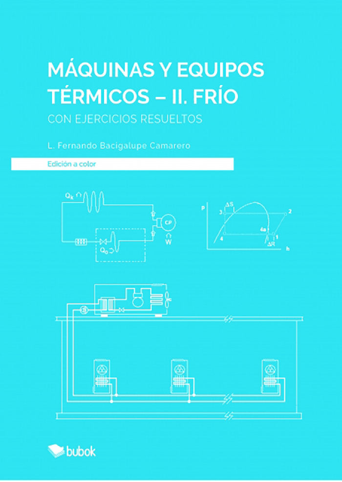 Máquinas y equipos térmicos-ii. frío, de Bacigalupe Camarero, Luis Fernando | portada del libro