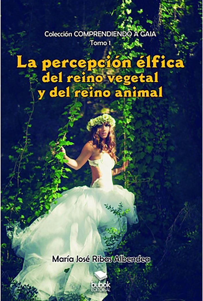 La percepciÓn Élfica del reino vegetal y del reino animal, de Ribas Albendea, María José | portada del libro
