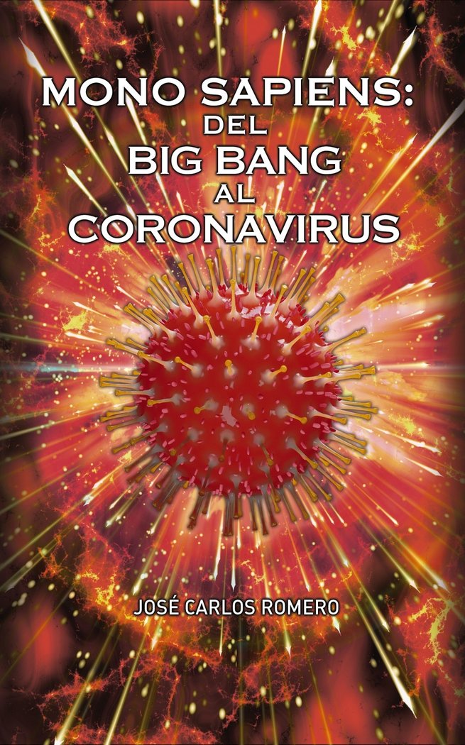 Mono sapiens: del big bang al coronavirus, de Romero, José Carlos | portada del libro