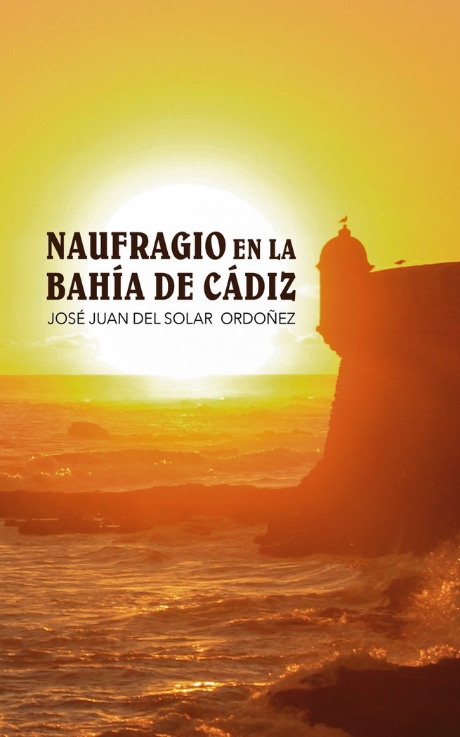 NAUFRAGIO EN LA BAHÍA DE CÁDIZ, de del Solar, José Juan | portada del libro