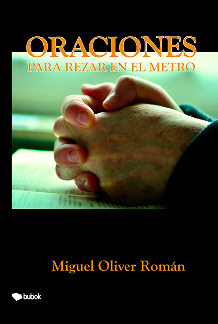 Oraciones para rezar en el metro, de Román, Miguel Oliver | portada del libro