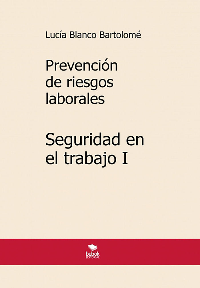 Prevención de riesgos laborales. Seguridad en el trabajo I., de Blanco Bartolomé, Lucía | portada del libro