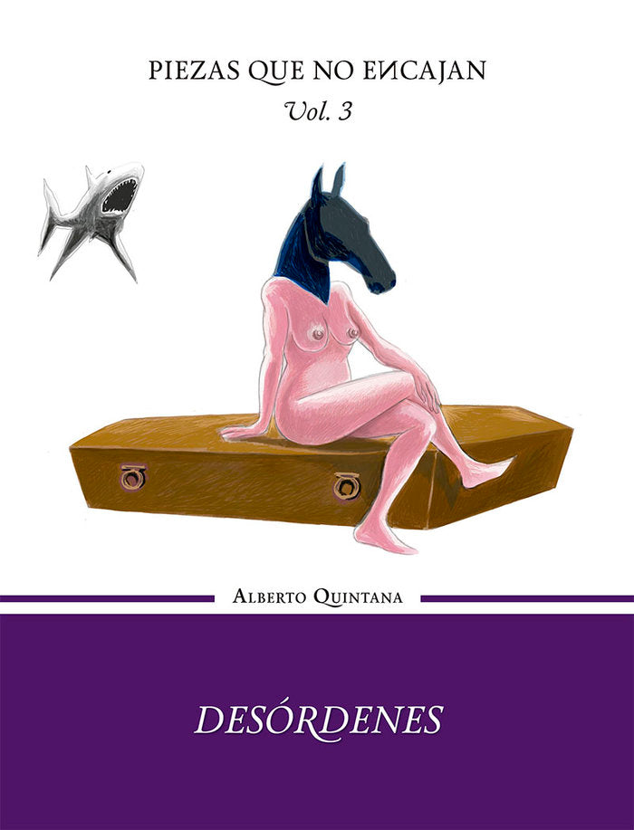 Desórdenes - Volumen III de la trilogía Piezas que no encaja, de Quintana, Alberto | portada del libro