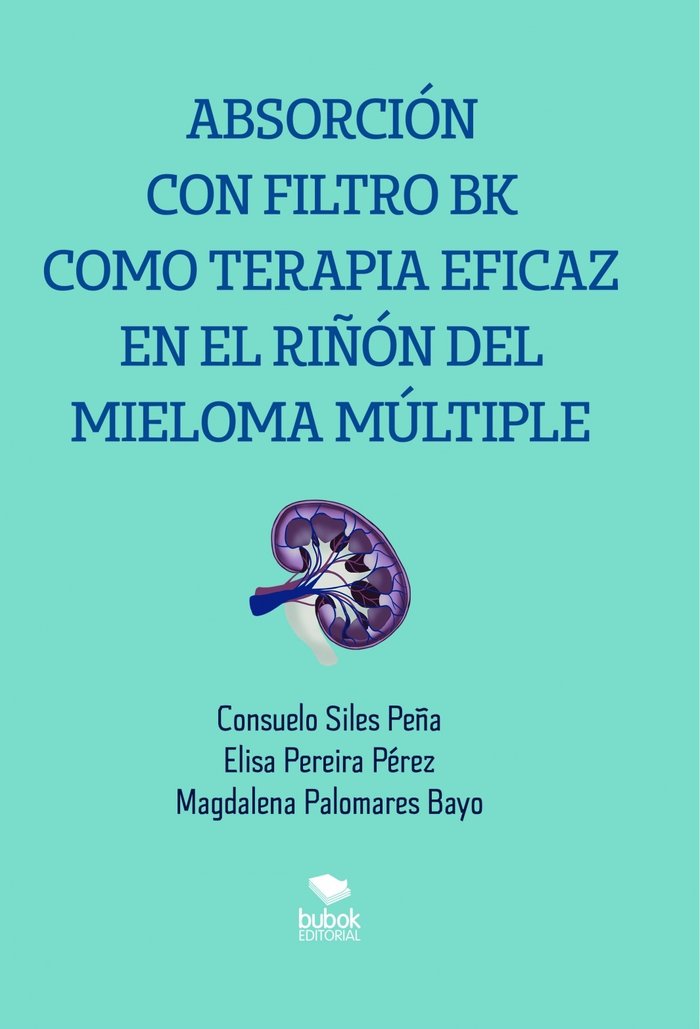 Absorción con filtro BK como terapia eficaz en el riñón del, de Consuelo Siles Peña, Elisa Pereira Pérez, Magdalena Palomares