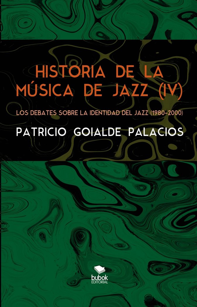 Historia de la música de jazz (IV) - Los debates sobre la id, de Goyalde Palacios, Patricio | portada del libro