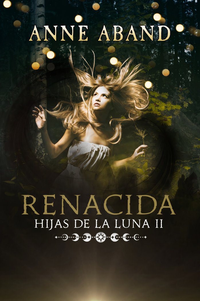 Hijas de la Luna II. Renacida, de Aband, Anne | portada del libro