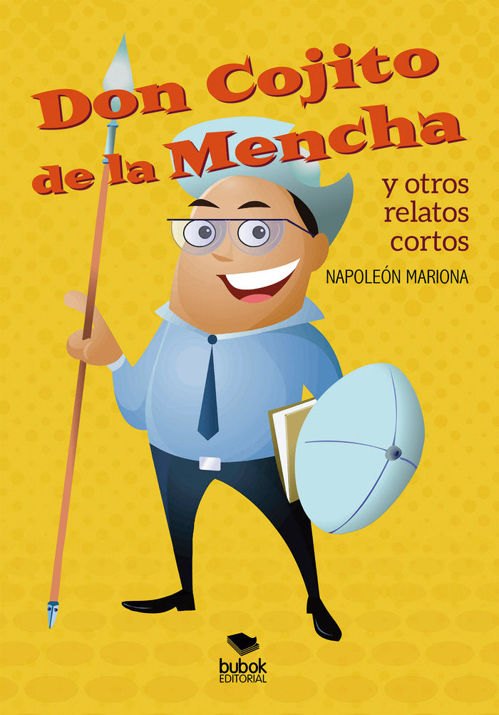 Don Cojito de la Mencha y otros relatos cortos, de Mariona, Napoleón | portada del libro