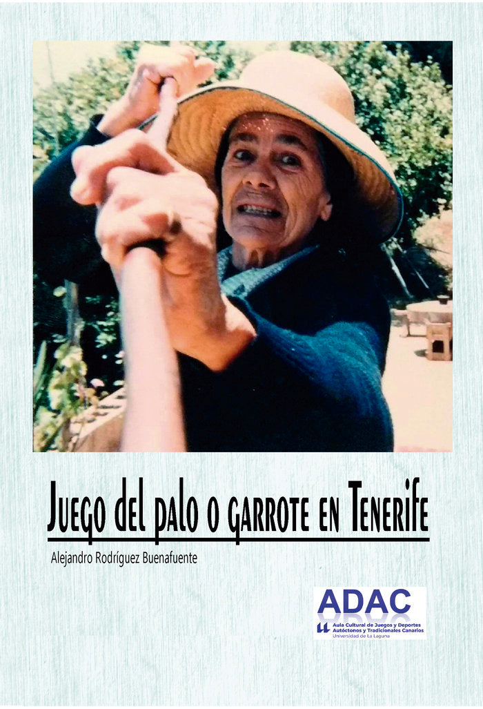 Juego de palo o garrote en Tenerife, de Rodríguez Buenafuente, Alejandro | portada del libro