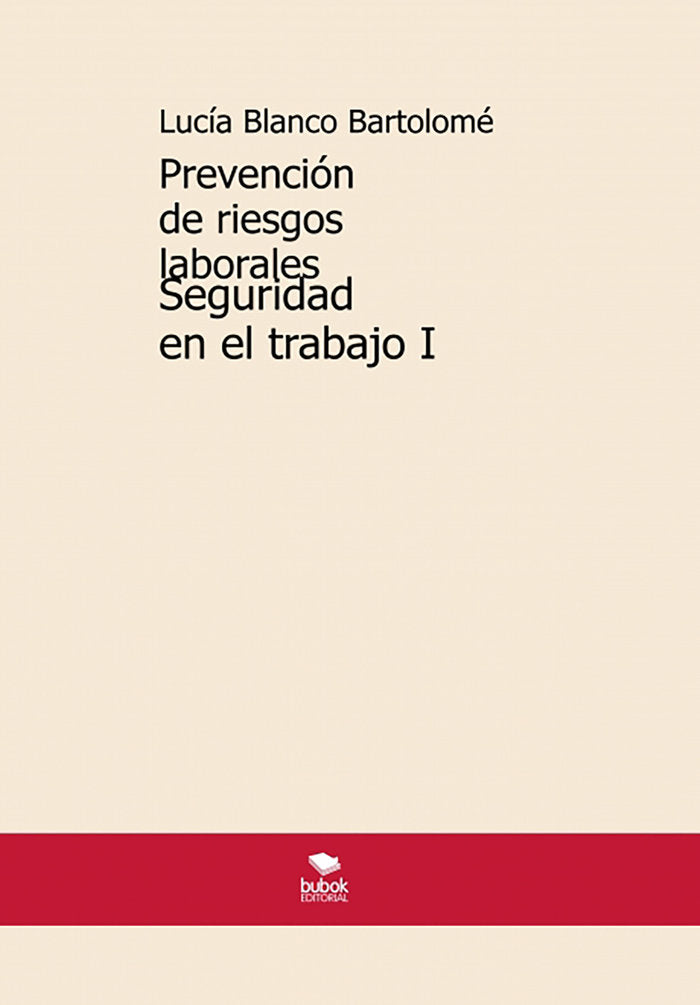 Prevención de riesgos laborales. Seguridad en el trabajo I., de Blanco Bartolomé, Lucía | portada del libro