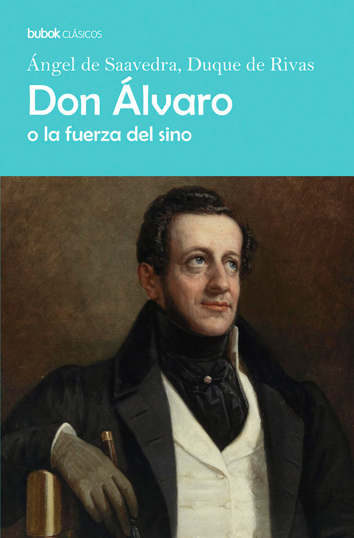 Don Álvaro o la fuerza del sino, de de Saavedra, duque de Rivas, Ángel | portada del libro