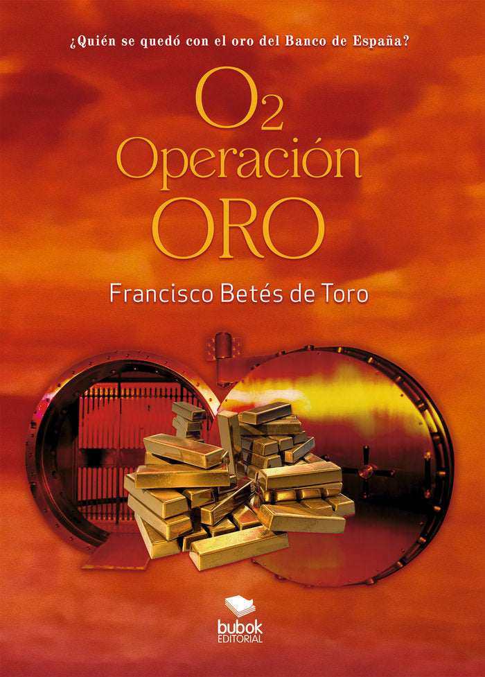 Operación Oro, de Betés de Toro, Francisco | portada del libro