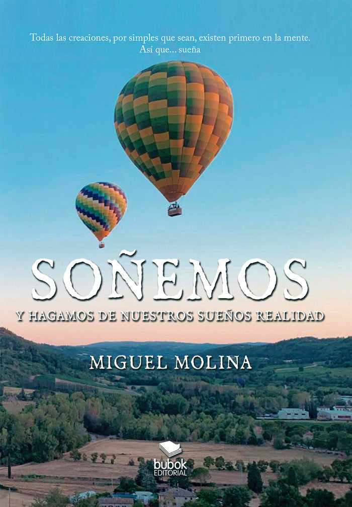 Soñemos y hagamos de nuestros sueños realidad, de Molina, Miguel | portada del libro