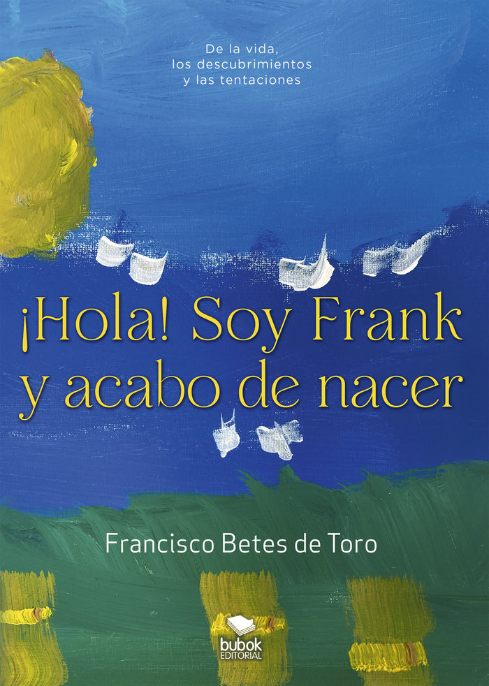 ¡Hola! Soy Frank y acabo de nacer, de Betés de Toro, Francisco | portada del libro