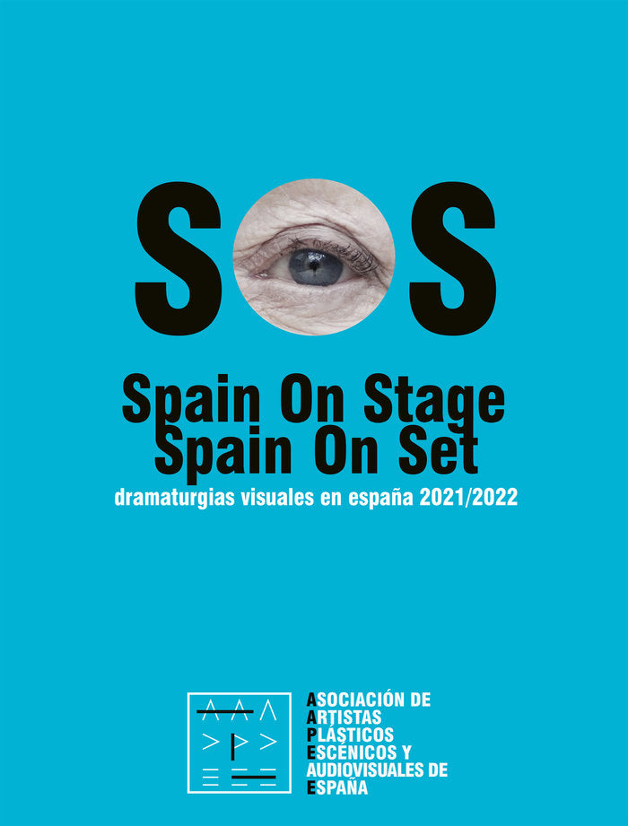 SOS. Spain on Stage: dramaturgias visuales España 2021/2022, de Asociación de artistas plásticos escénicos y audiovisuales de