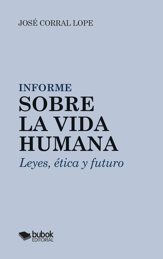 Informe sobre la vida humana, de Corral Lope, José | portada del libro