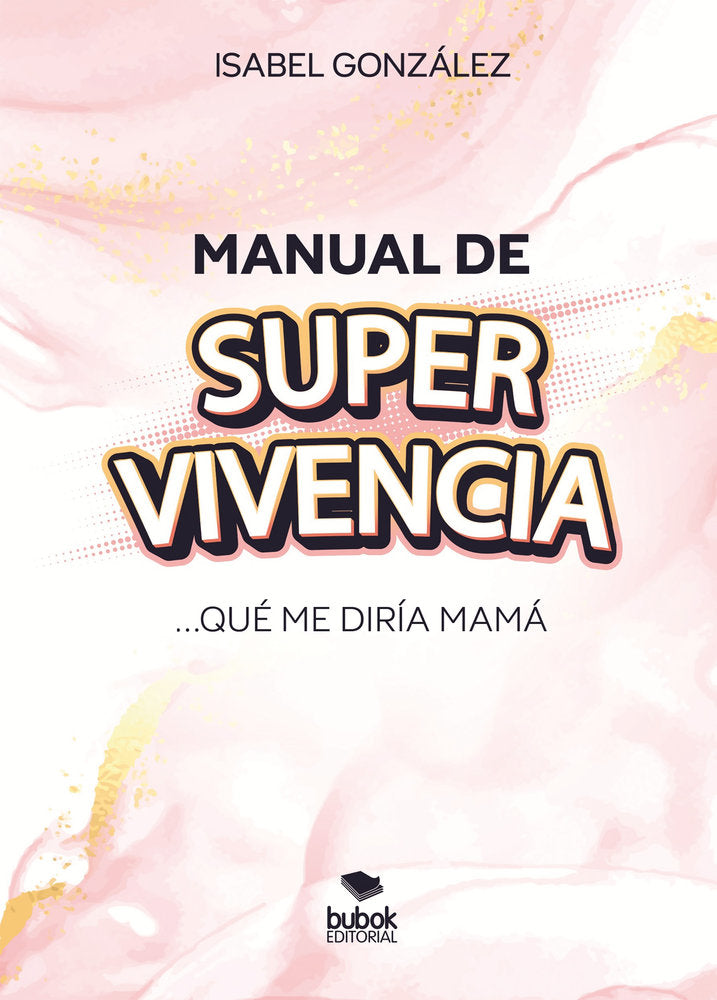 Manual de super-vivencia, de González Campos, Isabel | portada del libro