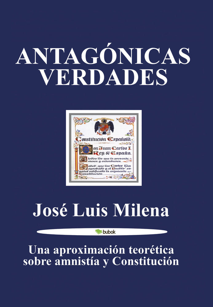 ANTAGÓNICAS VERDADES, de Milena, José Luis | portada del libro