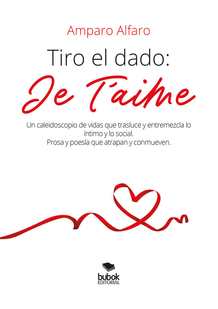 Tiro el dado: Je t?aime, de Alfaro, Amparo | portada del libro