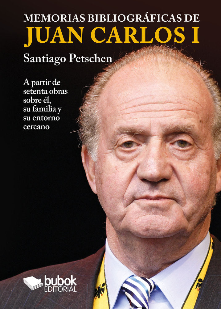 Memorias bibliográficas de Juan Carlos I, de Petschen, Santiago | portada del libro