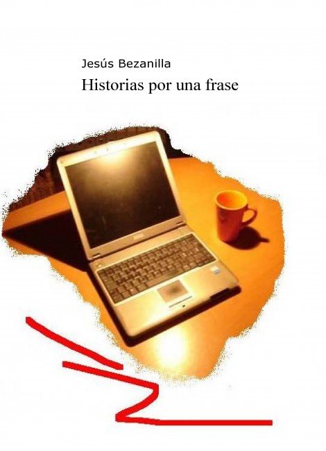 Historias por una frase, de Jesús,Bezanilla | portada del libro