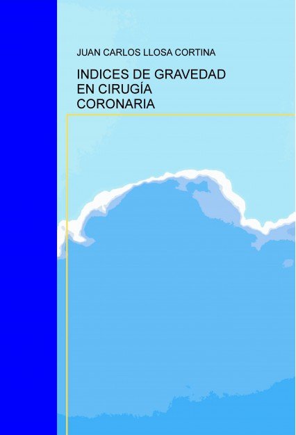 INDICES DE GRAVEDAD EN CIRUGÍA CORONARIA, de Carlos,Juan | portada del libro