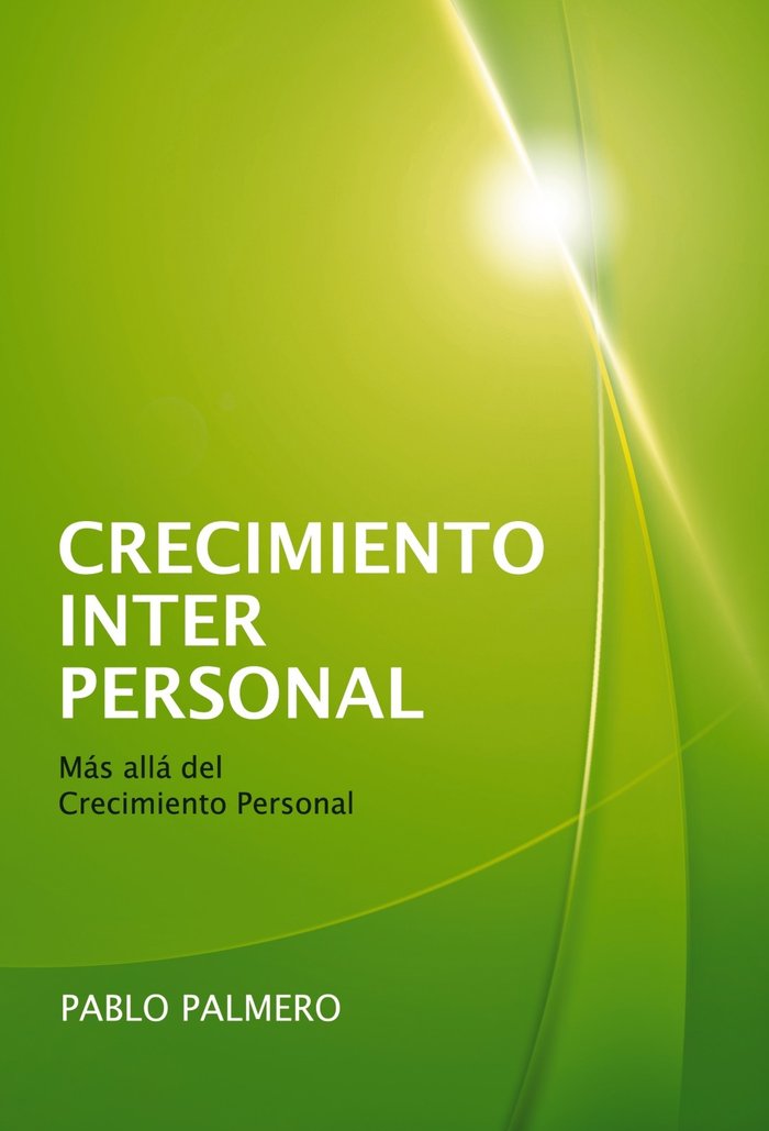Crecimiento Interpersonal - Más allá del Crecimiento Personal, de Palmero, Pablo | portada del libro