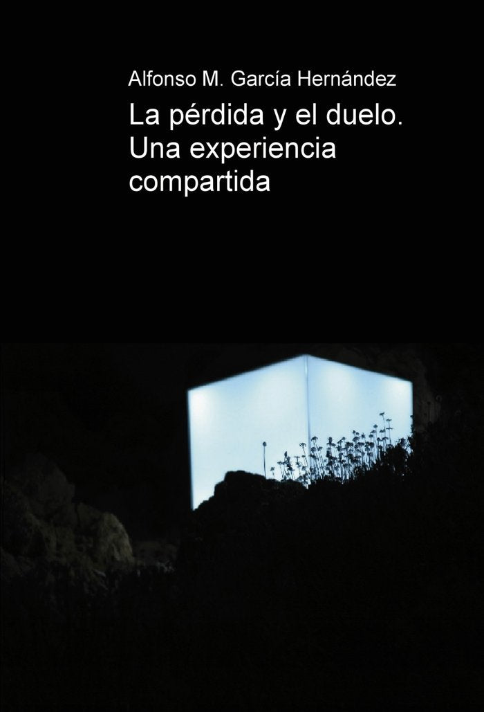 La pérdida y el duelo. Una experiencia compartida., de Hernández Miguel García, Alfonso | portada del libro