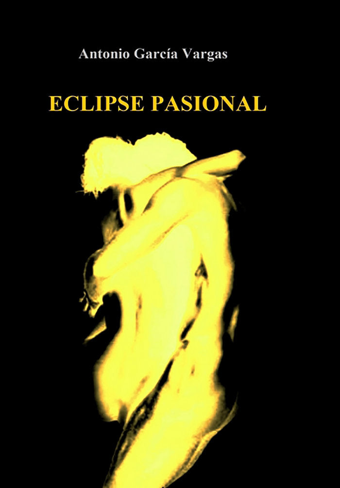 ECLIPSE PASIONAL, de García Vargas, Antonio | portada del libro
