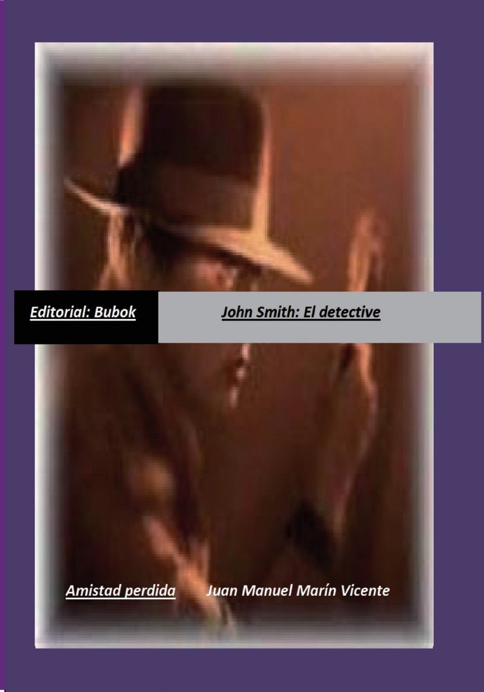 John Smith: El detective/Amistad perdida, de Vicente Manuel Marín, Juan | portada del libro