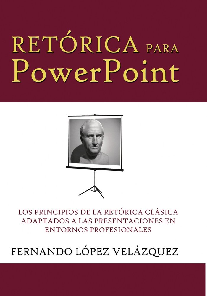 Retórica para PowerPoint, de Velázquez López, Fernando | portada del libro