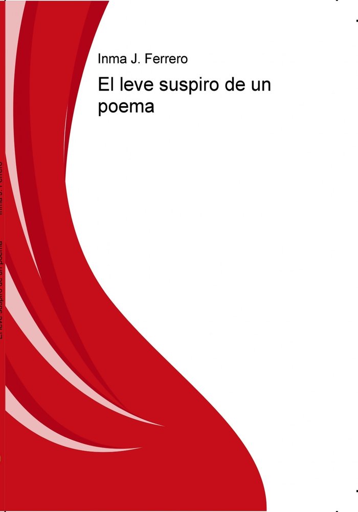 El leve suspiro de un poema, de Ferrero J., Inma | portada del libro
