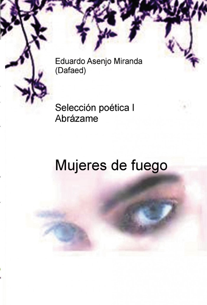 MUJERES DE FUEGO, de ASENJO MIRANDA, EDUARDO | portada del libro