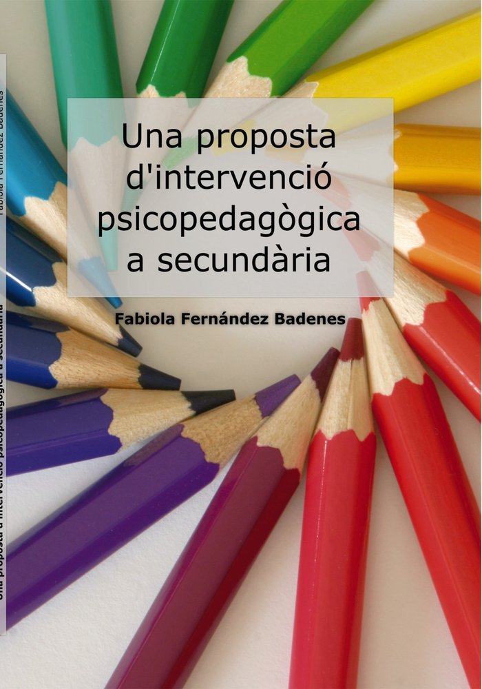 UNA PROPOSTA DINTERVENCIO PSICOPEDAGOGICA A SECUNDARIA, de FABIOLA FERNANDEZ BADENES | portada del libro