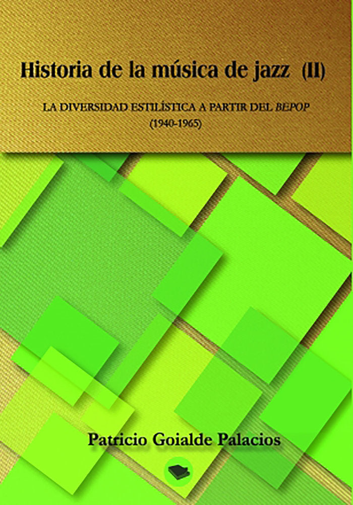 HISTORIA DE LA MÚSICA DE JAZZ (II), de Goyalde Palacios, Patricio | portada del libro