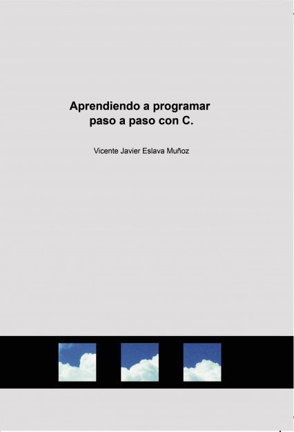 Aprendiendo a programar paso a paso con C., de Muñoz Javier Eslava, Vicente | portada del libro